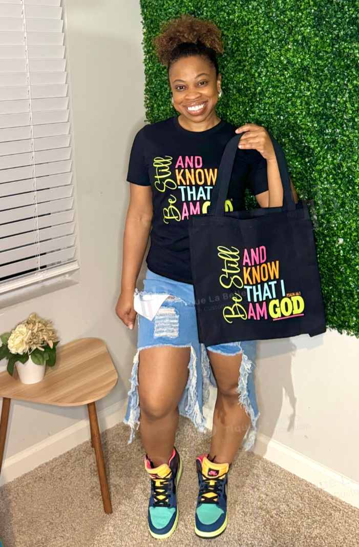 "Be Still"Custom Tee