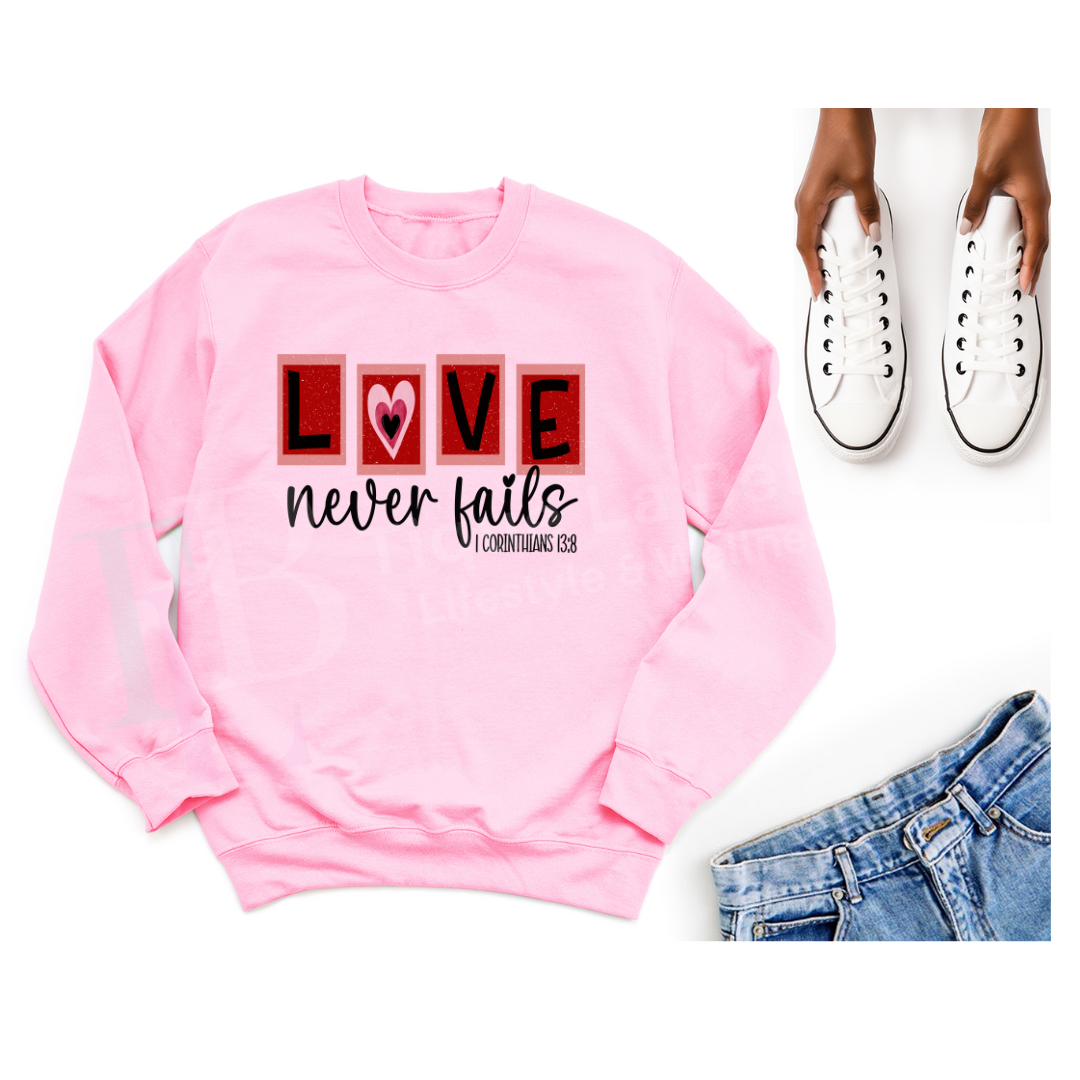 Love Never Fails Sweatshirt